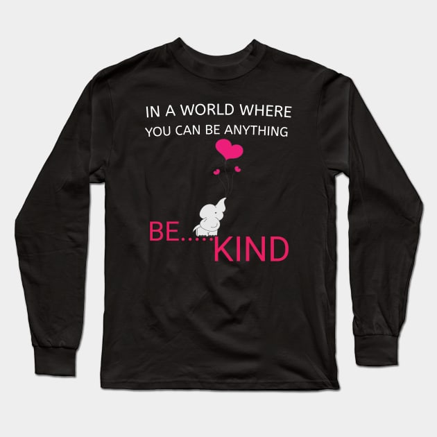 In A World Where You Can Be Anything Be Kind Autism Long Sleeve T-Shirt by houssem